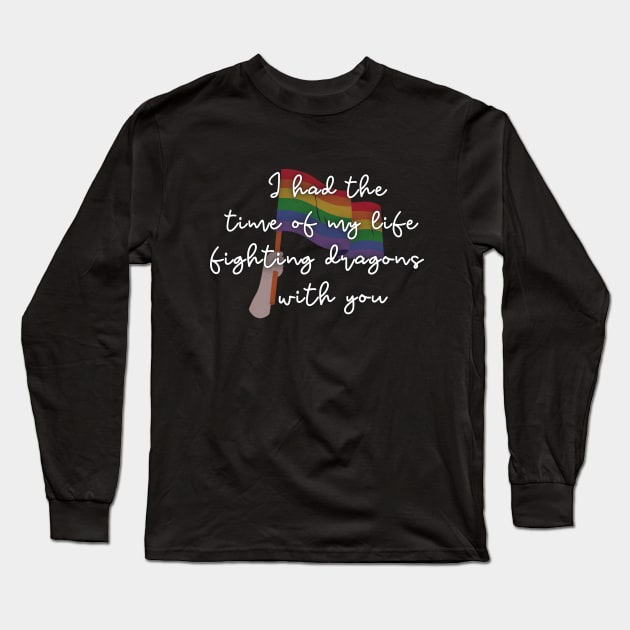 Time of My Life Fighting Dragons With You Pride Long Sleeve T-Shirt by Sapphic Swiftie 